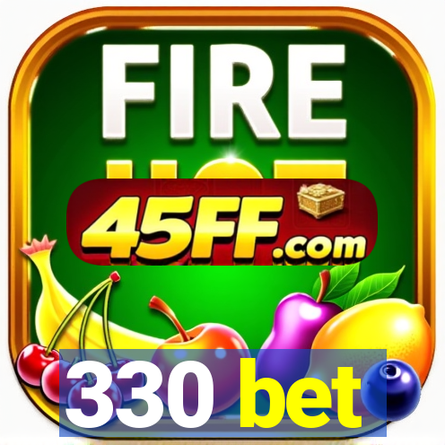 330 bet